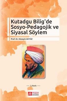 Pegem Akademi Kutadgu Biligde Sosyo Pedagojik ve Siyasal Söylem
