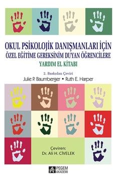 Pegem Akademi Okul Psikolojik Danışmanları İçin Özel Eğitime Gereksinim Duyan Öğrencilere Yardım El Kitabı