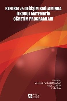 Pegem Akademi Reform ve Değişim Bağlamında İlkokul Matematik Öğretim Programları