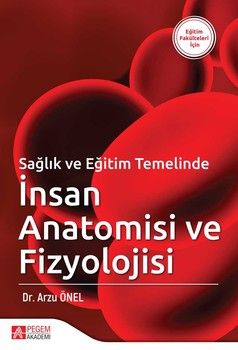 Pegem Akademi Sağlık ve Eğitim Temelinde İnsan Anatomisi ve Fizyolojisi