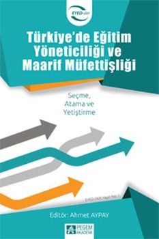 Pegem Akademi Türkiye de Eğitim Yöneticiliği ve Maarif Müfettişliği