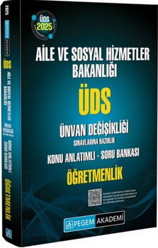 Pegem Yayınları 2025 ÜDS Aile ve Sosyal Hizmetler Bakanlığı Ünvan Değişikliği Sınavlarına Hazırlık Öğretmenlik Konu Anlatımlı So