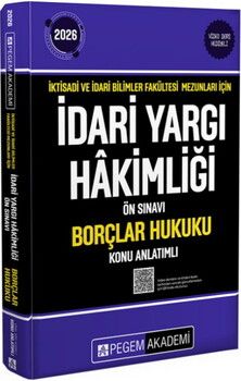 Pegem Yayınları 2026 İktisadi ve İdari Bilimler Fakültesi Mezunları İçin İdari Yargı Hakimliği Ön Sınavı Borçlar Hukuku Konu Anl