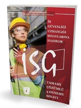 Pelikan İş Güvenliği Uzmanlığı Sınavlarına Hazırlık İSG Tamamı Çözümlü 5 Deneme