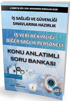 Pelikan Yayınları İş Sağlığı ve Güvenliği Sınavlarına Hazırlık İş Yeri Hekimliği Diğer Sağlık Personeli Konu Anlatımlı Soru Bank