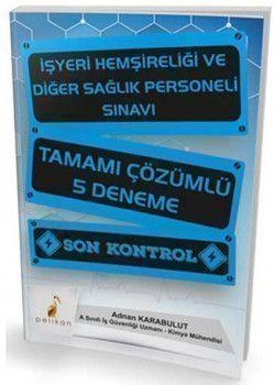 Pelikan Yayınları İşyeri Hemşireliği ve Diğer Sağlık Personeli Sınavı Tamamı Çözümlü 5 Deneme