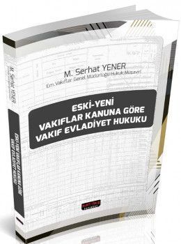 Savaş Yayınları Eski-Yeni Vakıflar Kanununa Göre Vakıf Evladiyet Hukuku