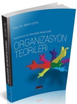 Savaş Yayınları Teorisyen ve Yaklaşımlarına Göre Organizasyon