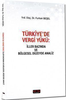 Savaş Yayınları Türkiye de Vergi Yükü İller Bazında ve Bölgesel Düzeyde Analiz