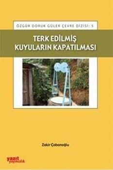 Yazıt Yayınları Terk Edilmiş Kuyuların Kapatılması