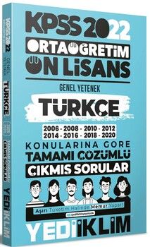  Yediiklim Yayınları 2022 KPSS Ortaöğretim Ön Lisans Genel Yetenek Türkçe Konularına Göre Tamamı Çözümlü Çıkmış Sorular