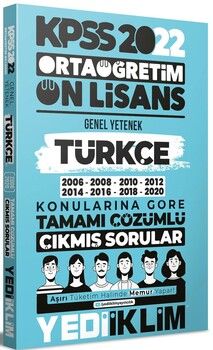 Yediiklim Yayınları 2022 KPSS Ortaöğretim Ön Lisans Genel Yetenek Türkçe Konularına Göre Tamamı Çözümlü Çıkmış Sorular