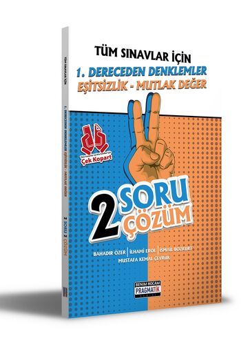 Benim Hocam Yayınları  Tüm Sınavlar İçin 1. Dereceden Denklemler - Eşitsizlik - Mutlak Değer 2 Soru 2 Çözüm Fasik(Pragmatik)