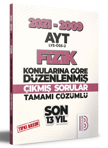 Benim Hocam Yayınları 2009-2021 AYT Fizik Son 13 Yıl Tıpkı Basım Konularına Göre Düzenlenmiş Tamamı Çözümlü Çıkmış Sorular