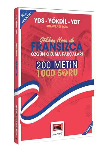 Yargı Yayınları 2024 YDS-YÖKDİL-YDT Sınavları İçin Gökhan Hoca İle Fransızca Özgün Okuma Parçaları (200 Metin 1000 Soru)