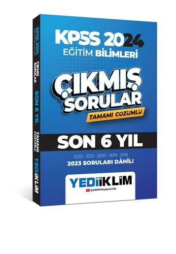 Yediiklim Yayınları 2024 KPSS Eğitim Bilimleri Son 6 Yıl Tamamı Çözümlü Çıkmış Sorular