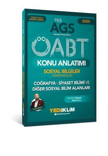Yediiklim Yayınları 2025 MEB AGS ÖABT Sosyal Bilgiler Öğretmenliği Coğrafya - Siyaset Bilimi ve Diğer Sosyal Bilim Alanları Konu