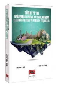 Yargı Yayınları 2024 Türkiye'de Yenilenebilir Enerji Kaynaklarından Elektrik Üretimi ve Verilen Teşvikler #1